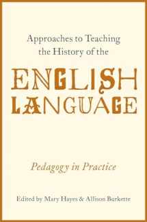 9780190611057-0190611057-Approaches to Teaching the History of the English Language: Pedagogy in Practice