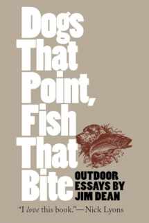 9780807848647-0807848646-Dogs That Point, Fish That Bite: Outdoor Essays (Chapel Hill Book)