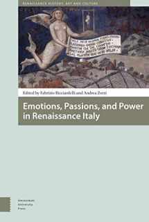 9789089647368-9089647368-Emotions, Passions, and Power in Renaissance Italy (Renaissance History, Art and Culture)