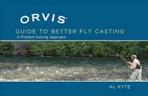 9781592288700-1592288707-Orvis Guide to Better Fly Casting: A Problem-Solving Approach