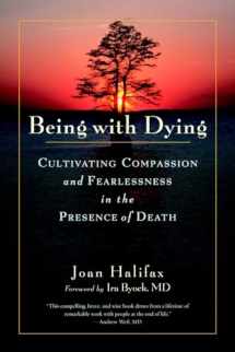 9781590307182-1590307186-Being with Dying: Cultivating Compassion and Fearlessness in the Presence of Death