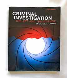 9780134115276-0134115279-Criminal Investigation: The Art and the Science (8th Edition)