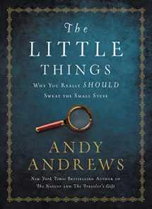 9780718077327-0718077326-The Little Things: Why You Really Should Sweat the Small Stuff