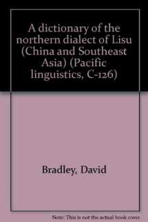 9780858834231-0858834235-A dictionary of the northern dialect of Lisu (China and Southeast Asia) (Pacific linguistics, C-126)