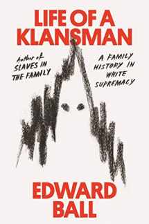 9780374186326-0374186324-Life of a Klansman: A Family History in White Supremacy