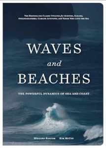 9781938340956-1938340957-Waves and Beaches: The Powerful Dynamics of Sea and Coast