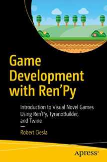 9781484249192-1484249194-Game Development with Ren'Py: Introduction to Visual Novel Games Using Ren'Py, TyranoBuilder, and Twine