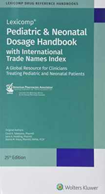 9781591953753-1591953758-Pediatric & Neonatal Dosage Handbook with International Trade Names Index