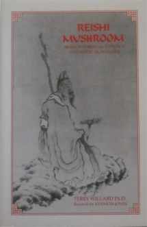 9780962563805-0962563803-Reishi Mushroom: Herb of Spiritual Potency and Medical Wonder
