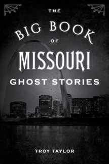 9781493043842-1493043846-The Big Book of Missouri Ghost Stories (Big Book of Ghost Stories)