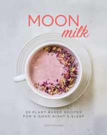 9781454936695-145493669X-Moon Milk: 55 Plant-Based Recipes for a Good Night's Sleep - A Cookbook