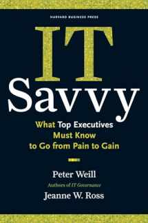 9781422181010-1422181014-IT Savvy: What Top Executives Must Know to Go from Pain to Gain