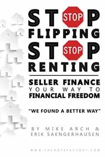 9781517790356-1517790352-Stop Flipping Stop Renting Seller Finance Your Way to Financial Freedom