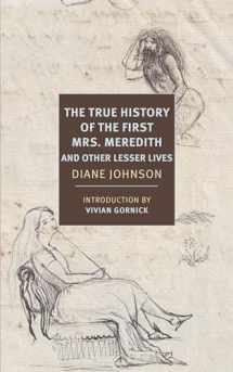 9781681374451-1681374455-The True History of the First Mrs. Meredith and Other Lesser Lives (New York Review Books Classics)