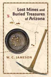 9780826344137-0826344135-Lost Mines and Buried Treasures of Arizona