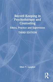 9780367712471-0367712474-Record Keeping in Psychotherapy and Counseling: Ethics, Practice and Supervision