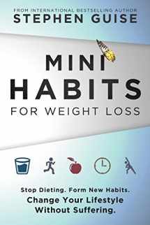 9780996435444-0996435441-Mini Habits for Weight Loss: Stop Dieting. Form New Habits. Change Your Lifestyle Without Suffering.