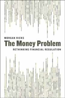 9780226330327-022633032X-The Money Problem: Rethinking Financial Regulation