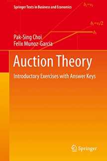 9783030695743-3030695743-Auction Theory: Introductory Exercises with Answer Keys (Springer Texts in Business and Economics)