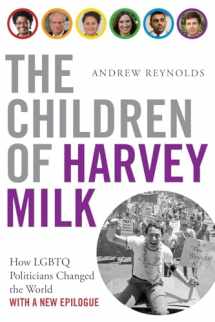 9780190088972-0190088974-The Children of Harvey Milk: How LGBTQ Politicians Changed the World