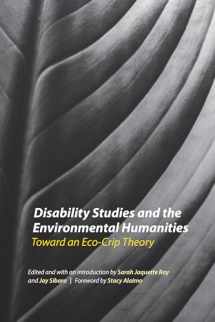 9780803278455-0803278454-Disability Studies and the Environmental Humanities: Toward an Eco-Crip Theory