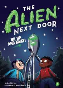 9781499808063-1499808062-The Alien Next Door 7: Up, Up, and Away!