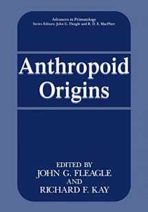 9780306447914-0306447916-Anthropoid Origins (Advances in Primatology)