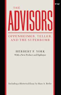 9780804717144-0804717141-The Advisors: Oppenheimer, Teller, and the Superbomb (Stanford Nuclear Age Series)
