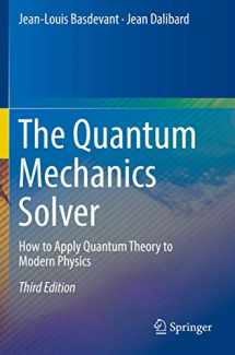 9783030137267-3030137260-The Quantum Mechanics Solver: How to Apply Quantum Theory to Modern Physics