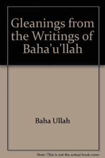 9780877431114-0877431116-Gleanings from the Writings of Baha'U'Llah