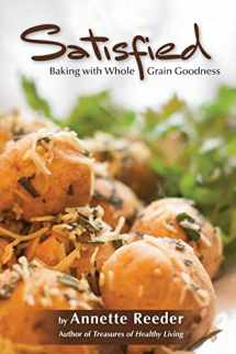 9780985396978-0985396970-Satisfied: Baking with Whole Grain Goodness