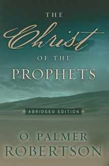 9781596380660-1596380667-The Christ of the Prophets: Abridged Edition