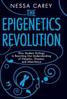 9780231161176-0231161174-The Epigenetics Revolution: How Modern Biology Is Rewriting Our Understanding of Genetics, Disease, and Inheritance