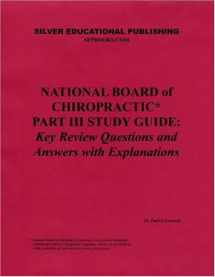 9780974328720-0974328723-National Board of Chiropractic Part III Study Guide: Key Review Questions and Answers with Explanations