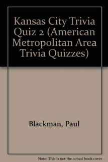 9780916399023-0916399028-Kansas City Trivia Quiz 2 (American Metropolitan Area Trivia Quizzes)
