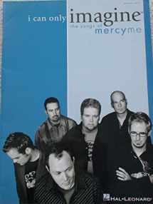 9780634089411-0634089412-I Can Only Imagine - The Songs of MercyMe