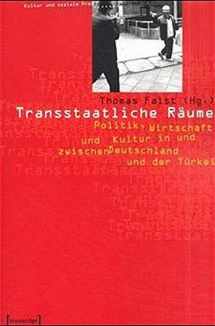 9783933127549-3933127548-Transstaatliche Räume: Politik, Wirtschaft und Kultur in und zwischen Deutschland und der Türkei (Kultur und soziale Praxis) (German Edition)