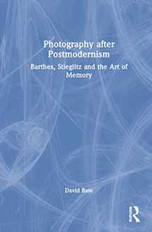 9781845115012-1845115015-Photography after Postmodernism: Barthes, Stieglitz and the Art of Memory