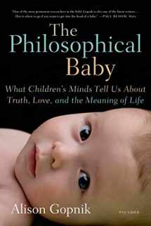 9780312429843-0312429843-The Philosophical Baby: What Children's Minds Tell Us About Truth, Love, and the Meaning of Life