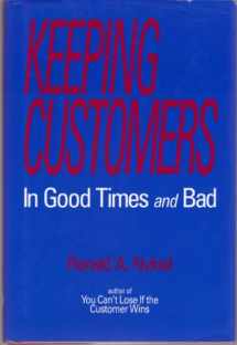 9780681411920-0681411929-Keeping Customers in Good Times and Bad