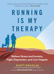 9781615195817-1615195815-Running Is My Therapy: Relieve Stress and Anxiety, Fight Depression, and Live Happier