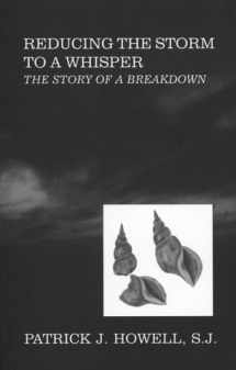 9780964572775-096457277X-Reducing the Storm to a Whisper: The Story of a Breakdown
