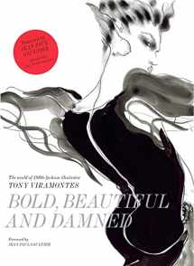 9781780673073-1780673078-Bold, Beautiful and Damned: The World of 1980s Fashion Illustrator Tony Viramontes