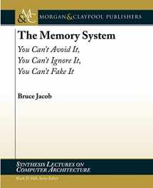 9781598295870-159829587X-The Memory System: You Can't Avoid It, You Can't Ignore It, You Can't Fake It (Synthesis Lecutres on Computer Architecture)