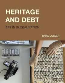 9780262043694-0262043696-Heritage and Debt: Art in Globalization (October Books)