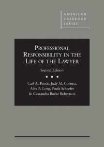 9781640206496-1640206493-Professional Responsibility in the Life of the Lawyer (American Casebook Series)
