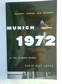 9781620907443-1620907445-Munich 1972, Tragedy, Terror, and Triumph At the Olympic Games
