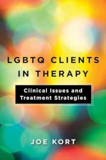 9781324000488-1324000481-LGBTQ Clients in Therapy: Clinical Issues and Treatment Strategies