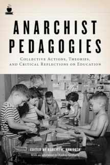 9781604864847-1604864842-Anarchist Pedagogies: Collective Actions, Theories, and Critical Reflections on Education