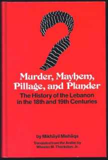 9780887067129-0887067123-Murder, Mayhem, Pillage and Plunder: The History of the Lebanon in the 18th and 19th Centuries (English and Arabic Edition)